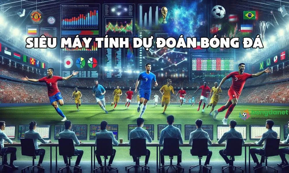 Máy Tính Dự Đoán Bóng Đá Trong Thời Đại Công Nghệ 4.0